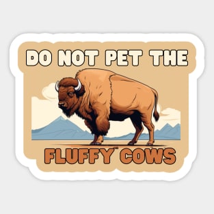 Do not pet the fluffy cows! American Bison Sticker